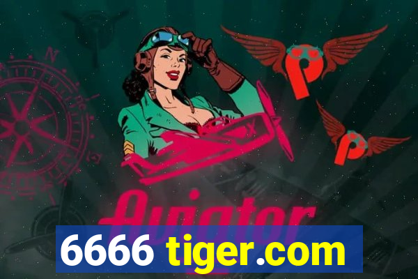 6666 tiger.com